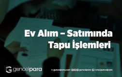 Ev Alım – Satımında Tapu İşlemleri