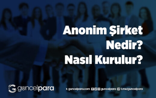 Anonim Şirket Nedir ve Nasıl Kurulur?